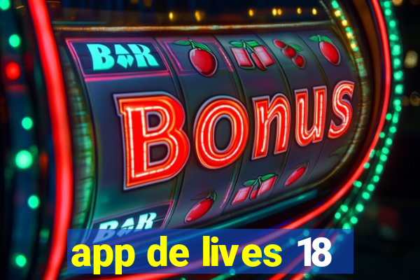 app de lives 18